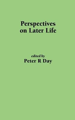 Perspectives on Later Life by Day, P. R.