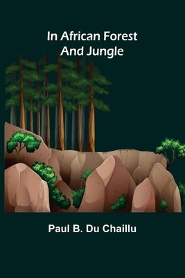 In African Forest and Jungle by B. Du Chaillu, Paul