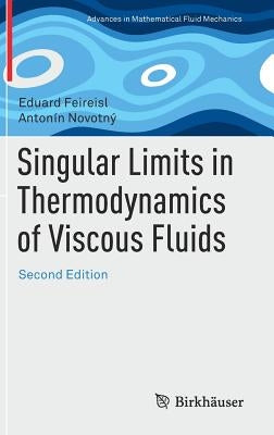 Singular Limits in Thermodynamics of Viscous Fluids by Feireisl, Eduard