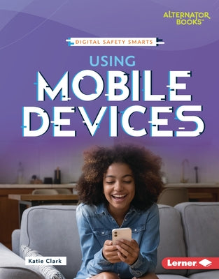Using Mobile Devices by Clark, Katie