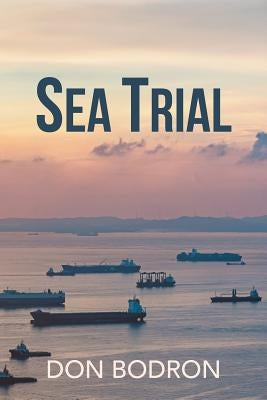 Sea Trial by Bodron, Capt Donald E.