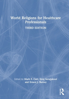 World Religions for Healthcare Professionals by Carr, Mark F.