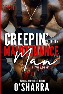 Creepin' with the Maintenance Man: A Standalone Novel by O'Sharra
