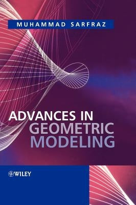 Advances in Geometric Modeling by Sarfraz, Muhammad