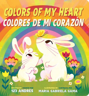 Colors of My Heart / Colores de Mi Corazón (Scholastic Bilingual) by 123 Andrés