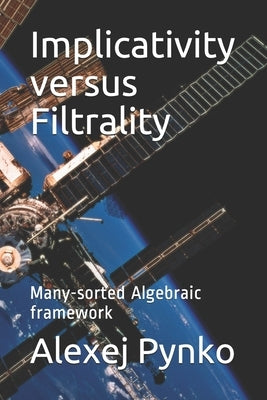 Implicativity versus Filtrality: Many-sorted Algebraic framework by Pynko, Alexej P.