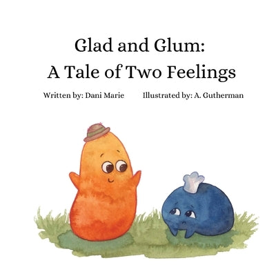 Glad and Glum by Marie, Dani