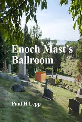Enoch Mast's Ballroom by Lepp, Paul H.