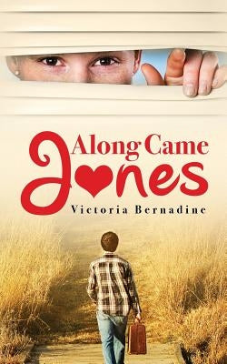 Along Came Jones by Bernadine, Victoria