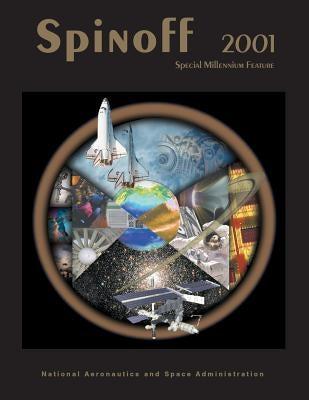 Spinoff 2001: Special Millennium Feature by Administration, National Aeronautics and