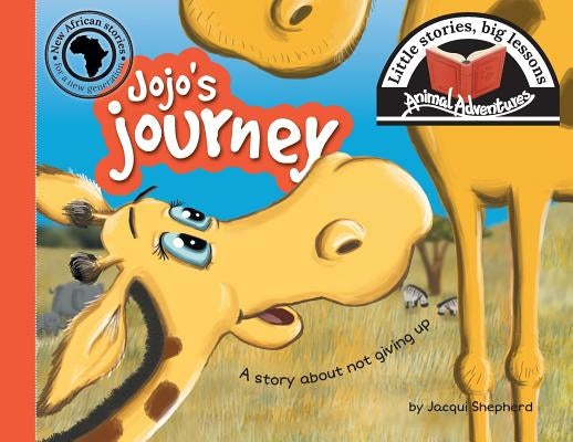 Jojo's journey: Little stories, big lessons by Shepherd, Jacqui