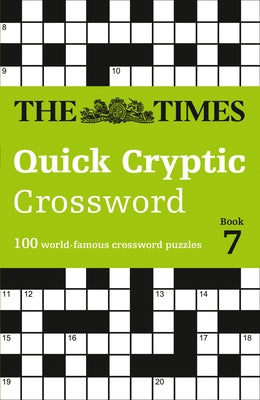 The Times Crosswords - The Times Quick Cryptic Crossword Book 7: 100 World-Famous Crossword Puzzles by The Times Mind Games