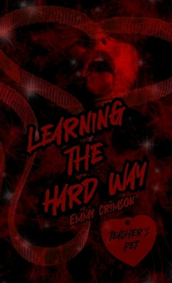 Learning The Hard Way by Crimson, Emmy