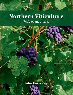 Northern Viticulture: Reviews and Studies by Karvonen, Juha