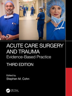 Acute Care Surgery and Trauma: Evidence-Based Practice by Cohn, Stephen