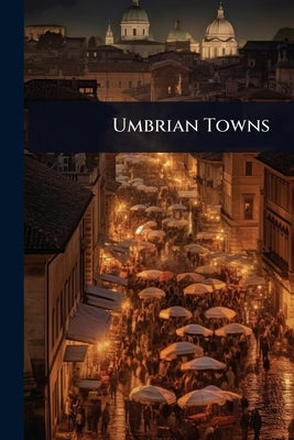 Umbrian Towns by 