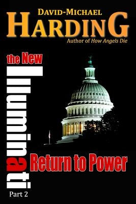 Return to Power: The New Illuminati Part 2 by Harding, David-Michael