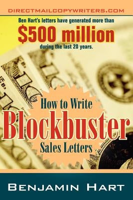 How to Write Blockbuster Sales Letters by Hart, Benjamin