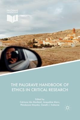 The Palgrave Handbook of Ethics in Critical Research by MacLeod, Catriona Ida