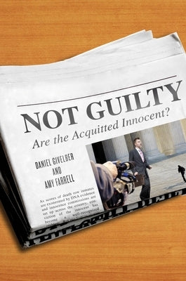 Not Guilty: Are the Acquitted Innocent? by Givelber, Daniel