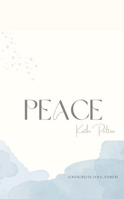 Peace by Pelton, Kathi