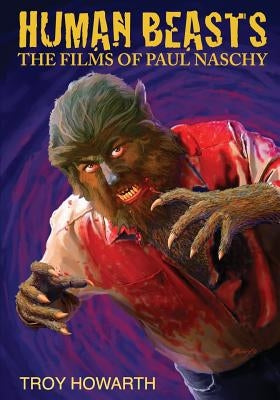 Human Beasts: The Films of Paul Naschy: Standard Edition by Strauss, Tony