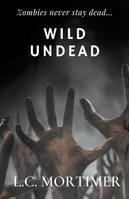 Wild Undead by Mortimer, L. C.