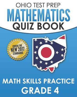 OHIO TEST PREP Mathematics Quiz Book Math Skills Practice Grade 4: Preparation for Ohio's State Tests for Mathematics by Hawas, O.