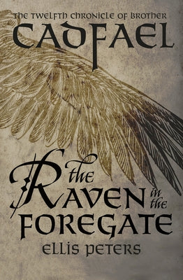 The Raven in the Foregate by Peters, Ellis