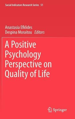 A Positive Psychology Perspective on Quality of Life by Efklides, Anastasia