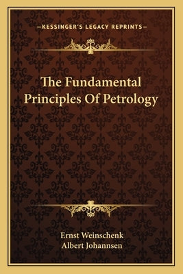 The Fundamental Principles of Petrology by Weinschenk, Ernst