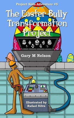 The Easter Bully Transformation Project by Silva, Rafael