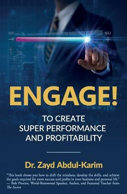 Engage!: To Create Super Performance and Profitability by Abdul-Karim, Zayd