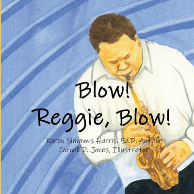 Blow Reggie Blow by Harris, Karen