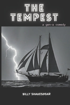 The Tempest: A Gen-Z Comedy by Shakespeare, William