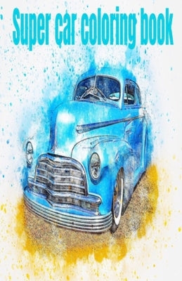 Super car coloring book: Coloring book by Thiao, Moustapha Thiao
