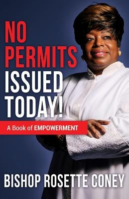 No Permits Issued Today by Coney, Bishop Rosette