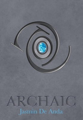 Archaic by de Anda, Jasmin