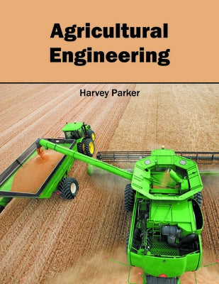 Agricultural Engineering by Parker, Harvey