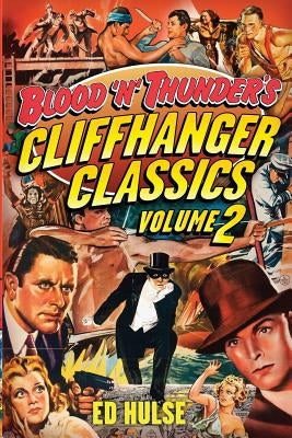 Blood 'n' Thunder's Cliffhanger Classics, Volume Two by Hulse, Ed