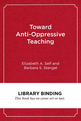 Toward Anti-Oppressive Teaching: Designing and Using Simulated Encounters by Self, Elizabeth A.