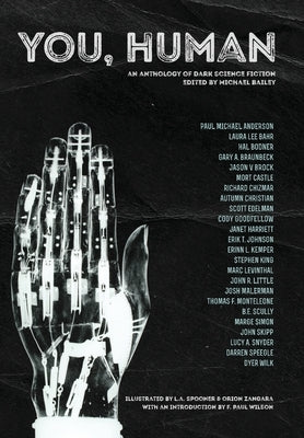 You, Human: An Anthology of Dark Science Fiction by Bailey, Michael