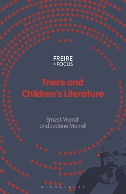 Freire and Children's Literature by Morrell, Ernest