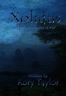 Xolidus: The Unseen War II by Taylor, Kory