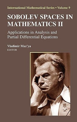Sobolev Spaces in Mathematics II: Applications in Analysis and Partial Differential Equations by Maz'ya, Vladimir