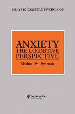 Anxiety: The Cognitive Perspective by Eysenck, Michael W.