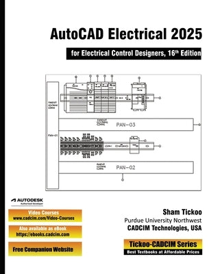 AutoCAD Electrical 2025 for Electrical Control Designers, 16th Edition by Cadcim Technologies, Prof Sham Tickoo