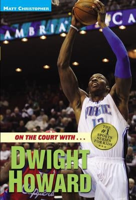 On the Court with...Dwight Howard by Christopher, Matt
