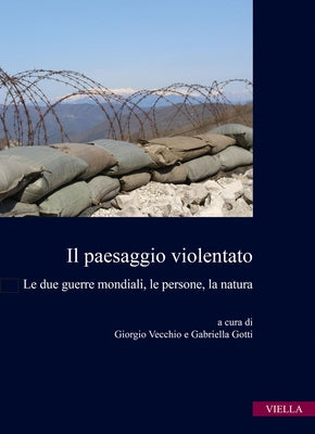 Il Paesaggio Violentato: Le Due Guerre Mondiali, Le Persone, La Natura by Archambault, Fabien