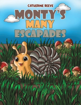 Monty's Many Escapades by Reeve, Catherine